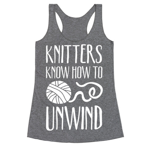 Knitters Know How To Unwind Racerback Tank Top