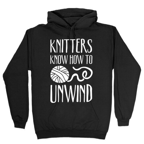 Knitters Know How To Unwind Hooded Sweatshirt