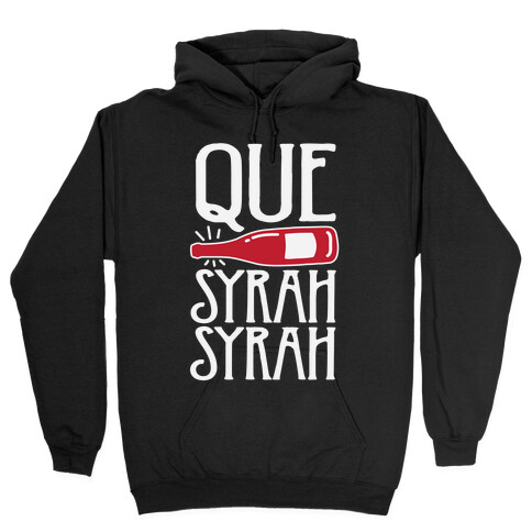 Que Syrah Syrah Hooded Sweatshirt