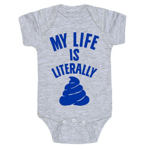 My Life is Literally Poop Baby One-Piece