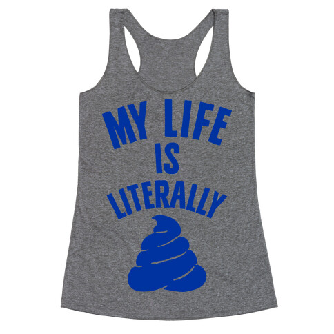 My Life is Literally Poop Racerback Tank Top