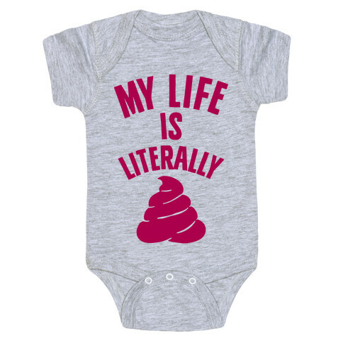 My Life is Literally Poop Baby One-Piece