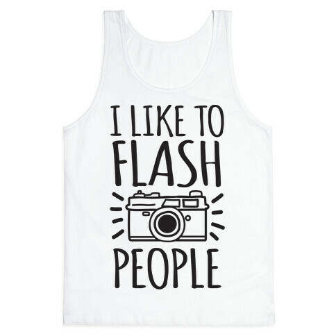 I Like To Flash People Tank Top