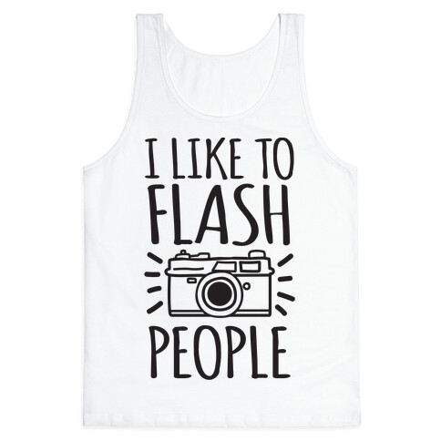 I Like To Flash People Tank Top