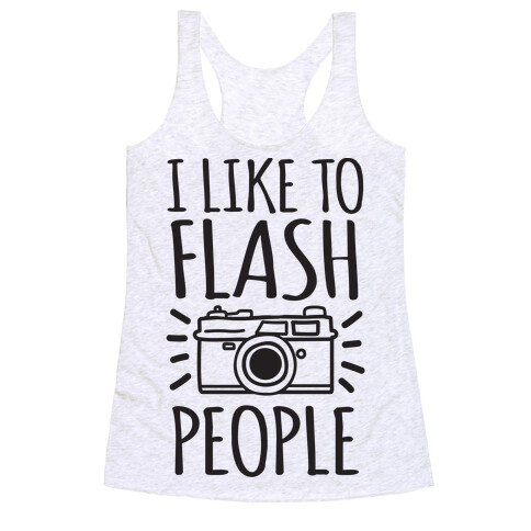 I Like To Flash People Racerback Tank Top