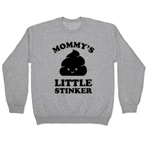 Mommy's Little Stinker Pullover