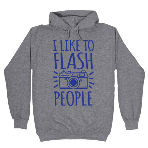 I Like To Flash People Hooded Sweatshirt