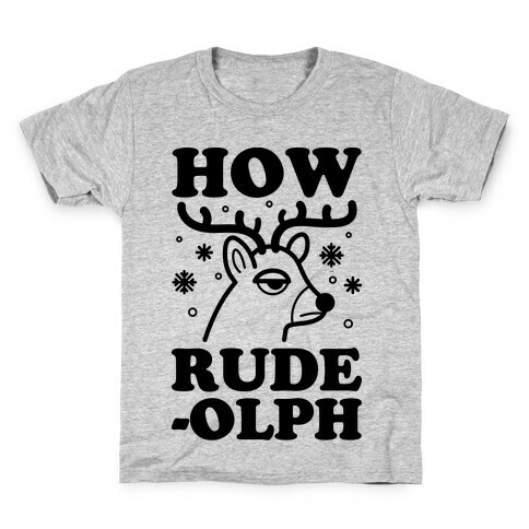 How Rude-olph Kids T-Shirt