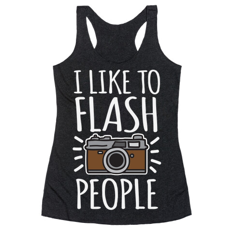 I Like To Flash People Racerback Tank Top