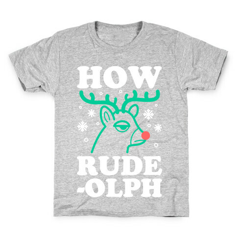 How Rude-olph Kids T-Shirt