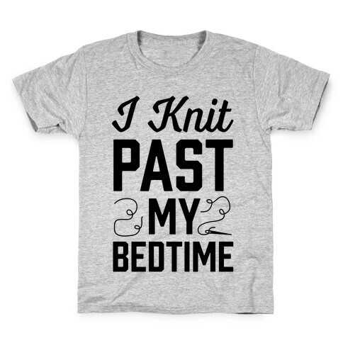 I Knit Past My Bedtime Kids T-Shirt