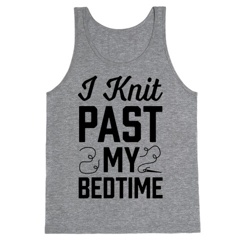 I Knit Past My Bedtime Tank Top