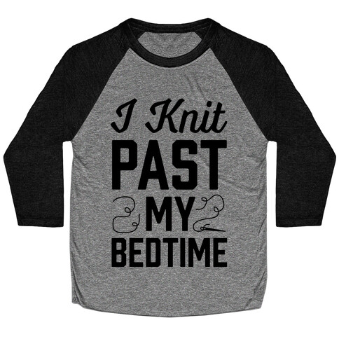 I Knit Past My Bedtime Baseball Tee