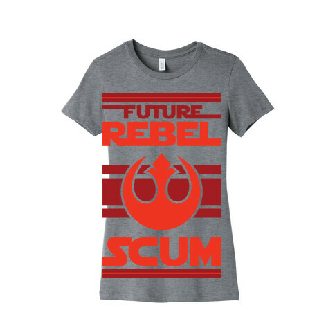 Future Rebel Scum Womens T-Shirt