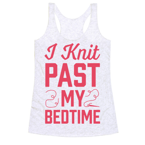 I Knit Past My Bedtime Racerback Tank Top