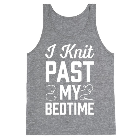 I Knit Past My Bedtime Tank Top