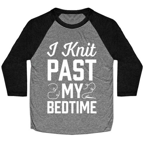 I Knit Past My Bedtime Baseball Tee