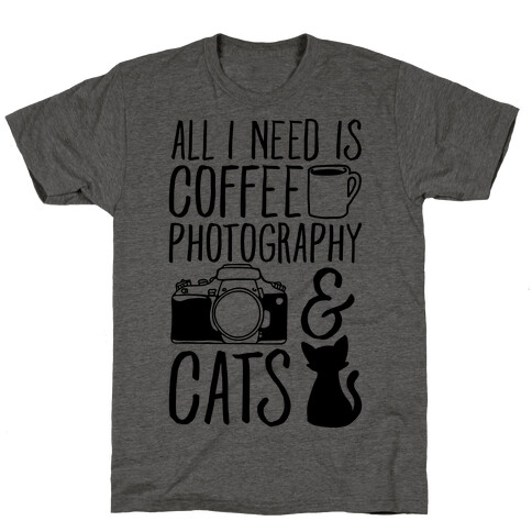 All I Need is Coffee Photography & Cats T-Shirt