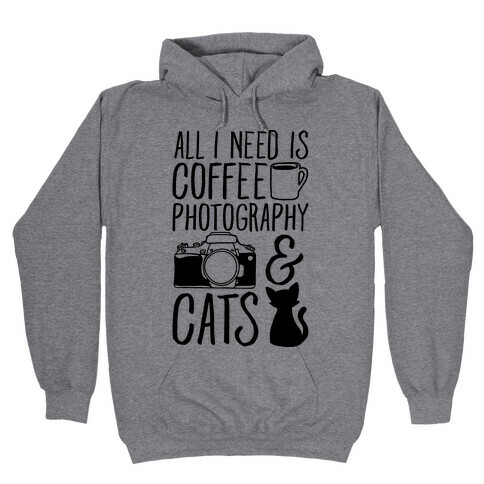 All I Need is Coffee Photography & Cats Hooded Sweatshirt