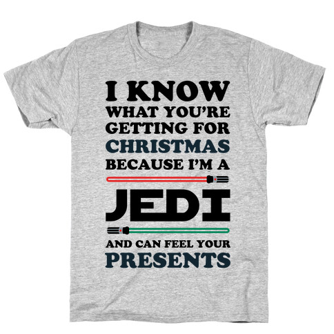 I Know What You're Getting For Christmas Because I Am A Jedi T-Shirt