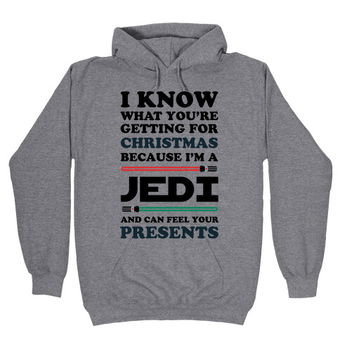 I Know What You're Getting For Christmas Because I Am A Jedi Hooded Sweatshirt