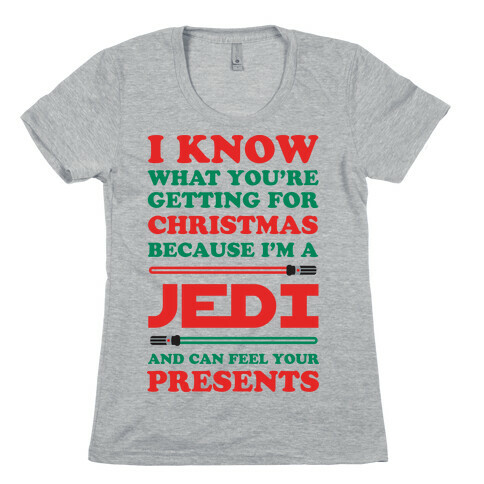 I Know What You're Getting For Christmas Because I Am A Jedi Womens T-Shirt