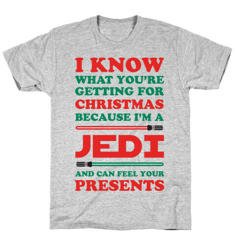 I Know What You're Getting For Christmas Because I Am A Jedi T-Shirt