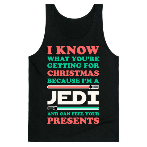 I Know What You're Getting For Christmas Because I Am A Jedi Tank Top