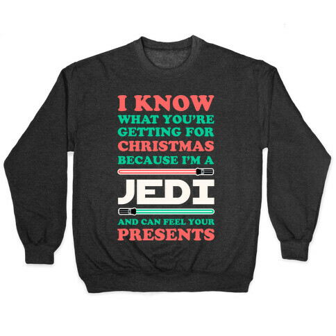 I Know What You're Getting For Christmas Because I Am A Jedi Pullover