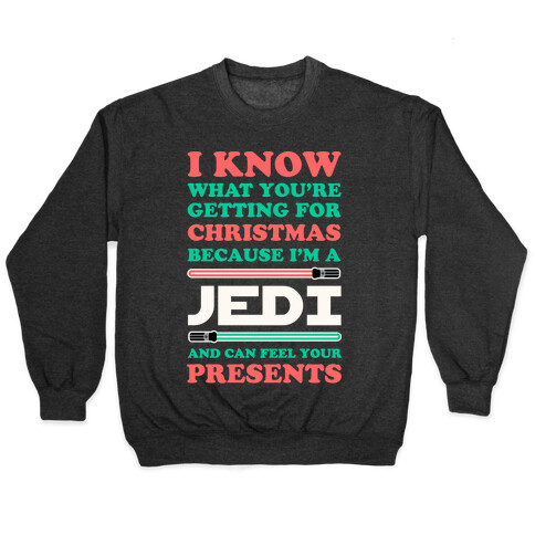 I Know What You're Getting For Christmas Because I Am A Jedi Pullover