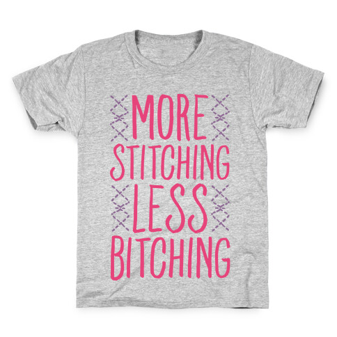 More Stitching Less Bitching Kids T-Shirt