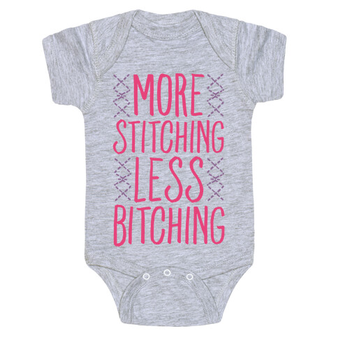 More Stitching Less Bitching Baby One-Piece