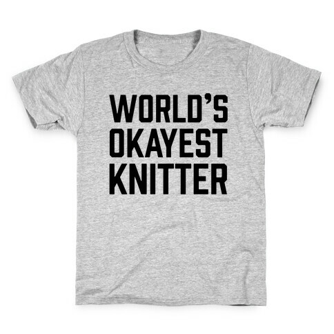 World's Okayest Knitter Kids T-Shirt