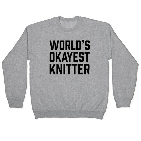 World's Okayest Knitter Pullover