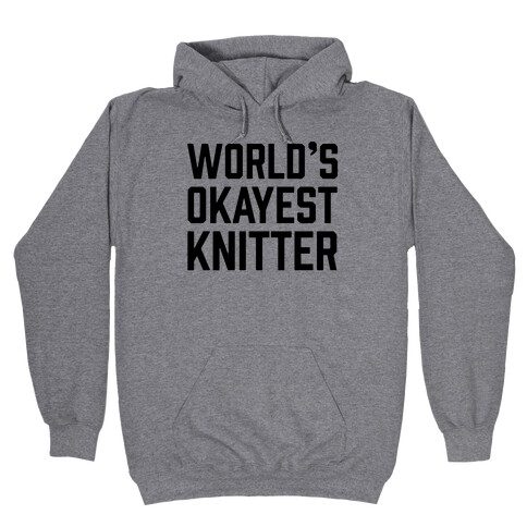 World's Okayest Knitter Hooded Sweatshirt