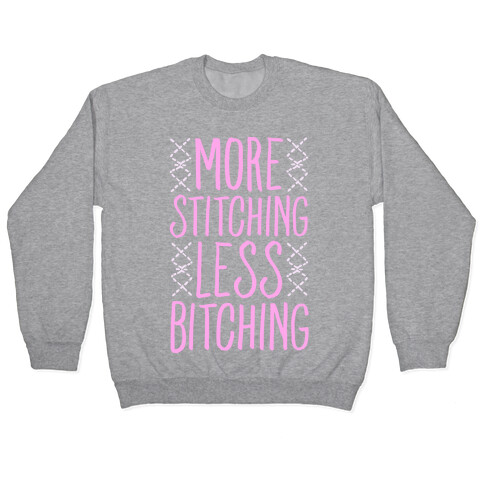 More Stitching Less Bitching Pullover