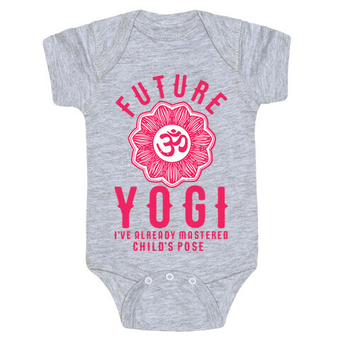 Future Yogi I've Already Mastered Child's Pose Baby One-Piece