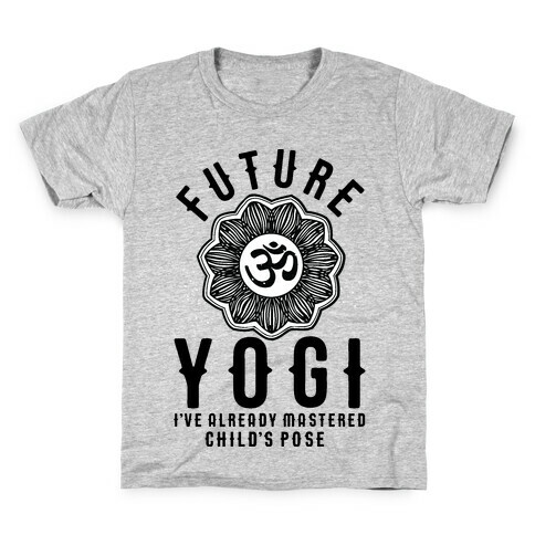 Future Yogi I've Already Mastered Child's Pose Kids T-Shirt