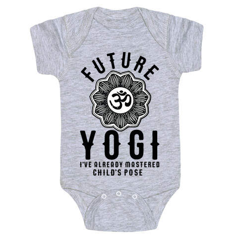 Future Yogi I've Already Mastered Child's Pose Baby One-Piece
