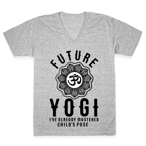 Future Yogi I've Already Mastered Child's Pose V-Neck Tee Shirt