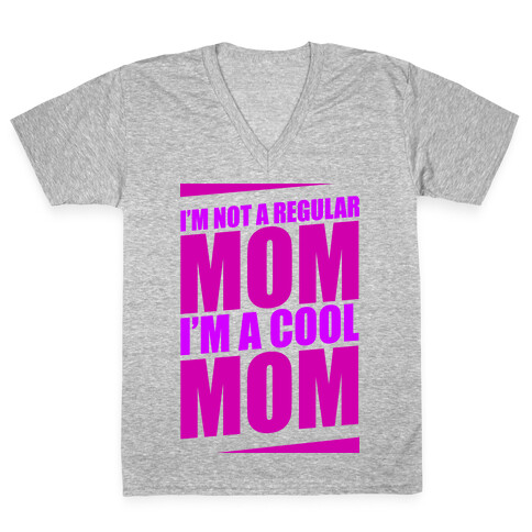 I'm Not A Regular Mom, I'm A Cool Mom V-Neck Tee Shirt