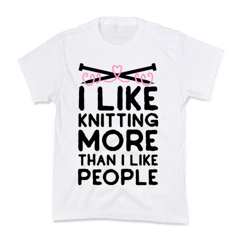 I Like Knitting More Than I Like People Kids T-Shirt