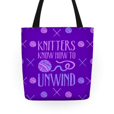 Knitters Know How To Unwind Tote