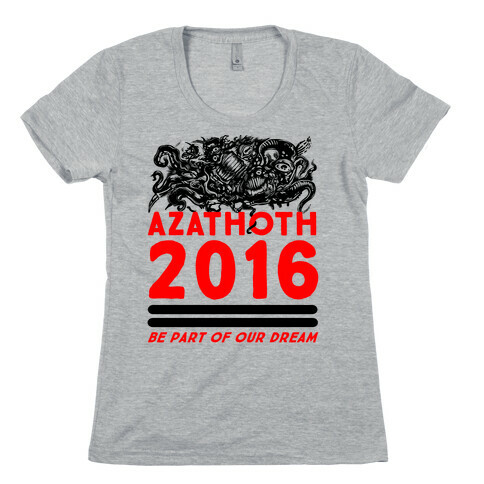 Azathoth 2016 - Be Part of Our Dream  Womens T-Shirt
