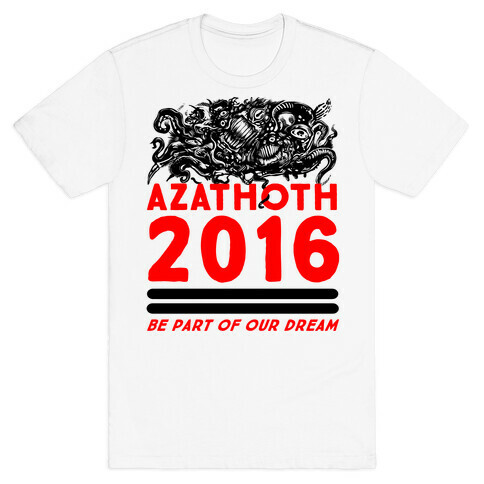 Azathoth 2016 - Be Part of Our Dream  T-Shirt