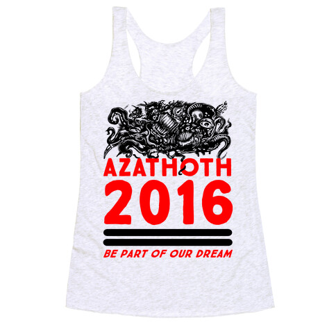 Azathoth 2016 - Be Part of Our Dream  Racerback Tank Top