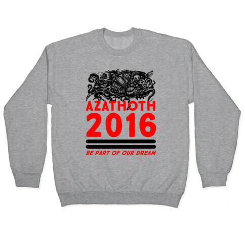 Azathoth 2016 - Be Part of Our Dream  Pullover