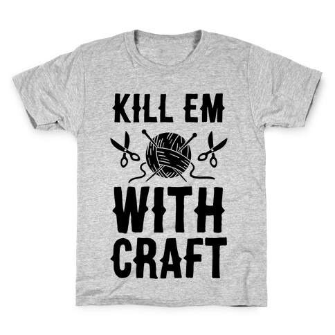 Kill Em With Craft Kids T-Shirt