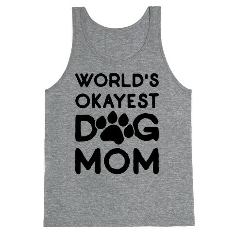 World's Okayest Dog Mom Tank Top