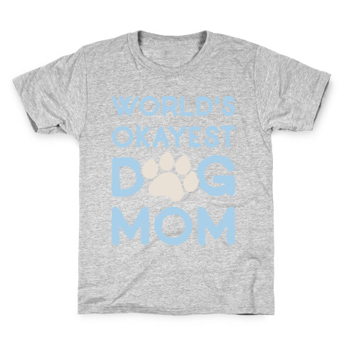 World's Okayest Dog Mom Kids T-Shirt
